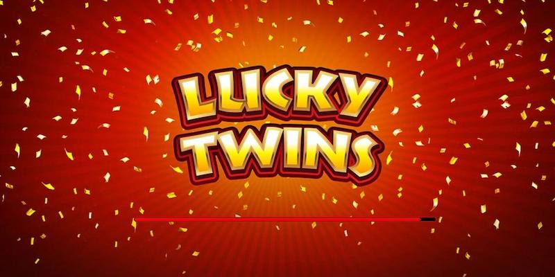 Lucky twins slot game “mở bát” đầu xuân 2024
