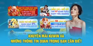 khuyến mãi Kuwin và những thông tin quan trọng mà bạn cần biết