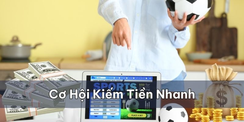 Mang đến cơ hội kiếm tiền nhanh cho các thành viên 