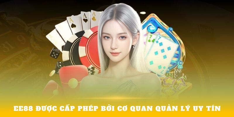 EE88 được cấp phép bởi cơ quan quản lý uy tín