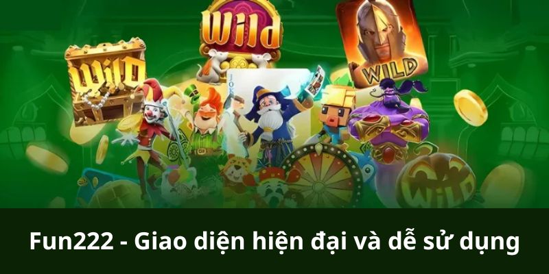 Fun222 - Giao diện hiện đại và dễ sử dụng